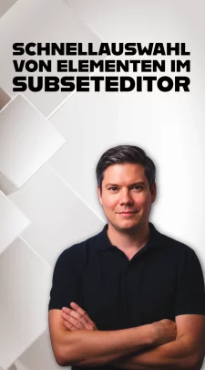 Schnellauswahl von elementen im subseteditor Select Members Faster in the Set Editor